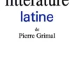 La littérature latine, Pierre Grimal