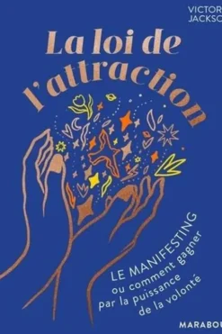 La loi de l'attraction. Le manifesting ou comment gagner par la puissance de la volonté, Victoria Jackson