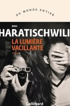 La lumière vacillante, Nino Haratischwili