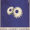 La Machine Tome 2 : Les Fils du feu, Katia Lanero Zamora
