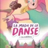 La magie de la danse Tome 1 : Les auditions, Muriel Zürcher