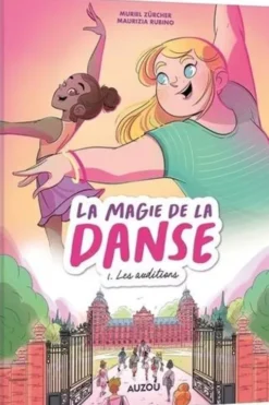 La magie de la danse Tome 1 : Les auditions, Muriel Zürcher