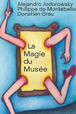 La magie du musée, Alexandro Jodorowsky