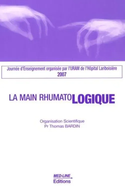 La main rhumatologique. Edition 2007, Thomas Bardin