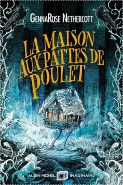 La maison aux pattes de poulet, GennaRose Nethercott