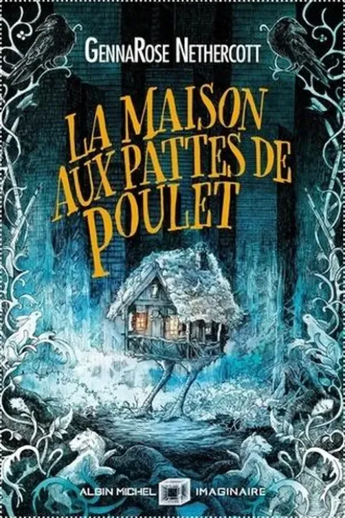 La maison aux pattes de poulet, GennaRose Nethercott