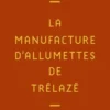 La manufacture d'allumettes de Trélazé, Bruno Letellier