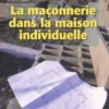 La maçonnerie dans la maison individuelle, Gilles Crémet
