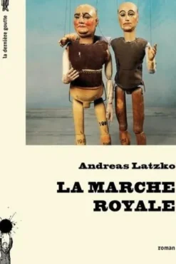 La marche royale, Andreas Latzko