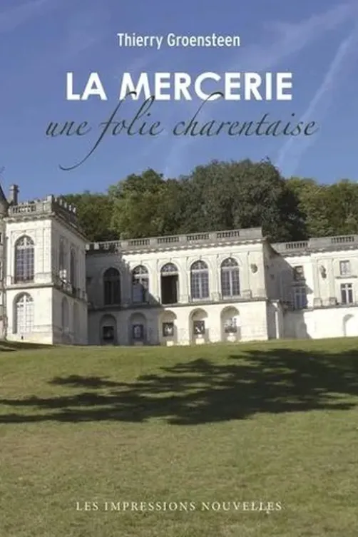 La Mercerie. Une folie charentaise, Thierry Groensteen