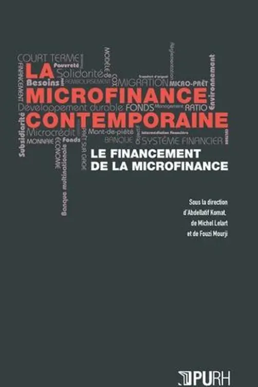 La microfinance contemporaine. Le financement de la microfinance, Abdellatif Komat