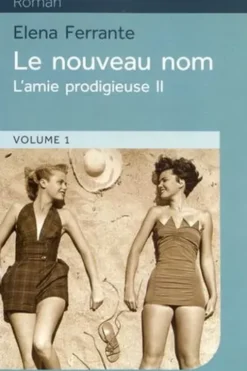 L'amie prodigieuse Tome 2 : Le nouveau nom [EDITION EN GROS CARACTERES, Elena Ferrante