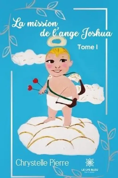 La mission de l'ange Joshua Tome 1, Chrystelle Pierre