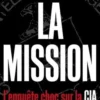 La mission. L'enquête choc sur la CIA, Tim Weiner