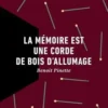 La mémoire est une corde de bois d'allumage, Benoit Pinette