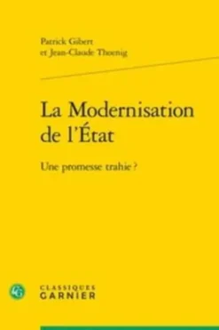 La modernisation de l'état. Une promesse trahie ?, Patrick Gibert