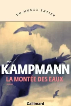 La montée des eaux, Anja Kampmann