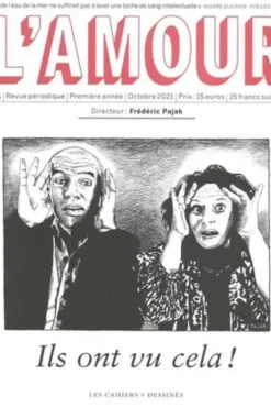 L'Amour N° 1, octobre 2021 : Ils ont vu cela !, Frédéric Pajak
