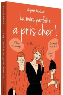 La mère parfaite a pris cher !, Virginie Duplessy