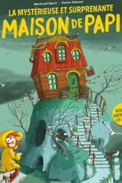 La mystérieuse et surprenante maison de Papi, Meritxell Marti