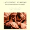 La naissance, un voyage. L'accouchement à travers les peuples, Muriel Bonnet del Valle