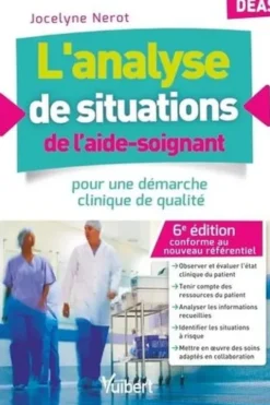L'analyse de situations de l'aide-soignant pour une démarche clinique de qualité. 6e édition, Jocelyne Nerot