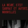 La neige, c'est surfait et autres nouvelles, Céline Gueguen