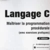 Langage C. Maîtriser la programmation procédurale (avec exercices pratiques), 2e édition, Frédéric Drouillon
