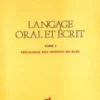 Langage oral et écrit tTome I : Pédagogie des notions de base, Suzanne Borel- Maisonny