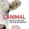 L'animal est-il un homme comme les autres ? Les droits des animaux en question, Aurélien Barrau