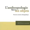 L'anthropologie face à ses objets. Nouveaux contextes ethnographiques, Olivier Leservoisier
