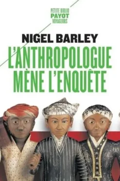 L'anthropologue mène l'enquête, Nigel Barley