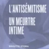 L'antisémitisme, un meurtre intime, Brigitte Stora