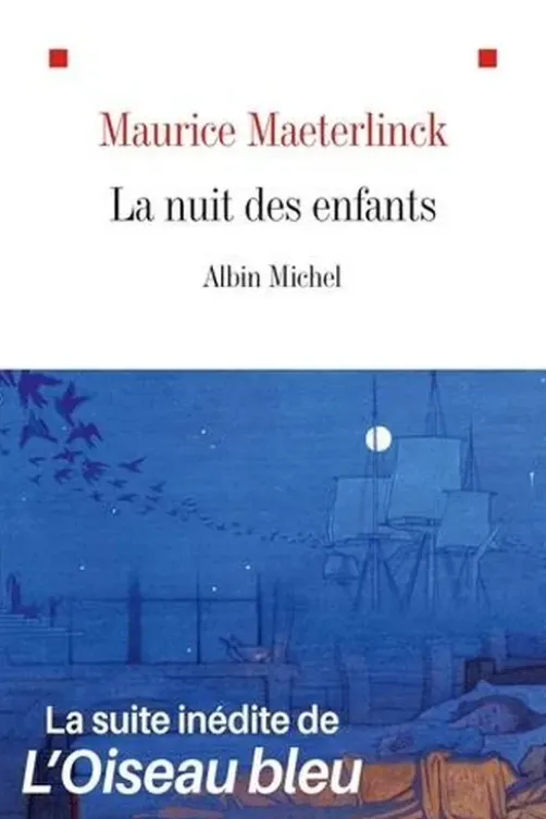 La nuit des enfants. Une féerie en quinze tableaux, Maurice Maeterlinck