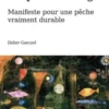 La pêchécologie. Manifeste pour une pêche vraiment durable, Didier Gascuel