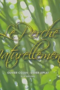 La Perche naturellement, Olivier Cojan