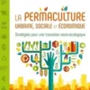 La permaculture urbaine, sociale et économique. Stratégies pour une transition socio-écologique, Steve Read