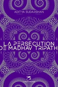La persécution de Madhav Tripathi, Aditya Sudarshan