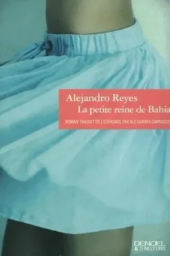 La petite reine de Bahia, Alejandro Reyes