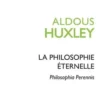 La philosophie éternelle. Philosophia Perennis, Aldous Huxley