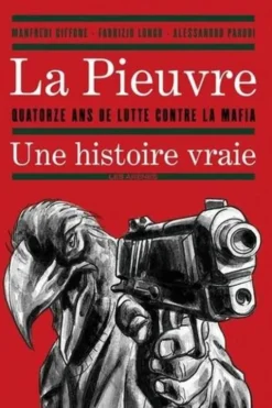 La Pieuvre. Quatorze ans de lutte contre la mafia : une histoire vraie, Manfredi Giffone