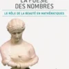 La poésie des nombres. Le rôle de la beauté en mathématiques, Antonio J Duran