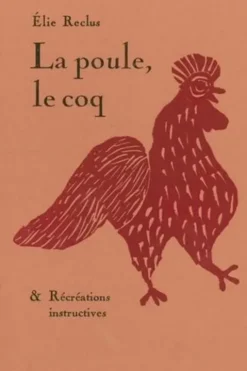 La poule, le coq & Récréations instructives, Elie Reclus