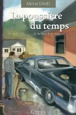 La poussière du temps Tome 4 : Au bout de la route, Michel David