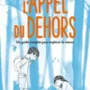 L'appel du dehors. Un guide complet pour explorer la nature, Maria Ana Peixe Dias