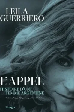 L'Appel. Histoire d'une femme argentine, Leila Guerriero