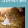 La première amie [EDITION EN GROS CARACTERES, Geneviève Senger
