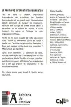 La première Internationale en France. 1864-1880. Son histoire, son implantation, ses militants, Michel Cordillot