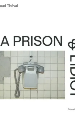 La prison et l'idiot, Arnaud Théval