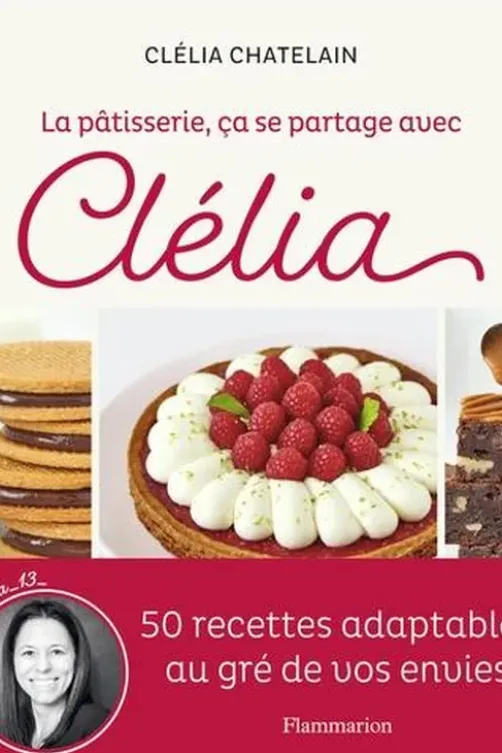La pâtisserie, ça se partage avec Clélia, Clélia Chatelain